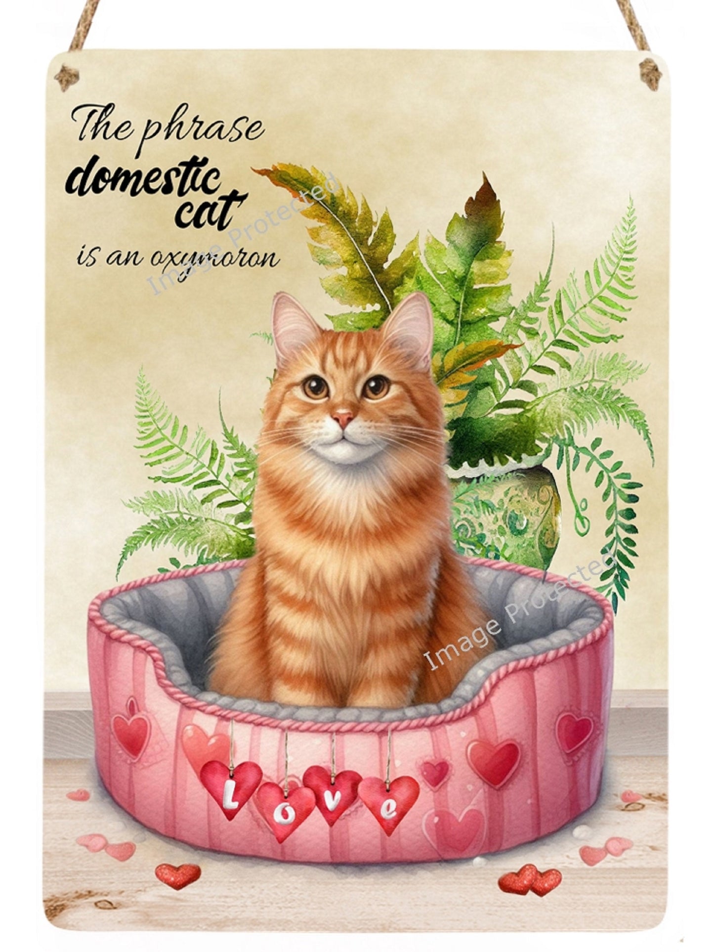 Hanging Metal Sign - Love Bug Cats - Ginger Cat - The term domestic cat is an oxymoron