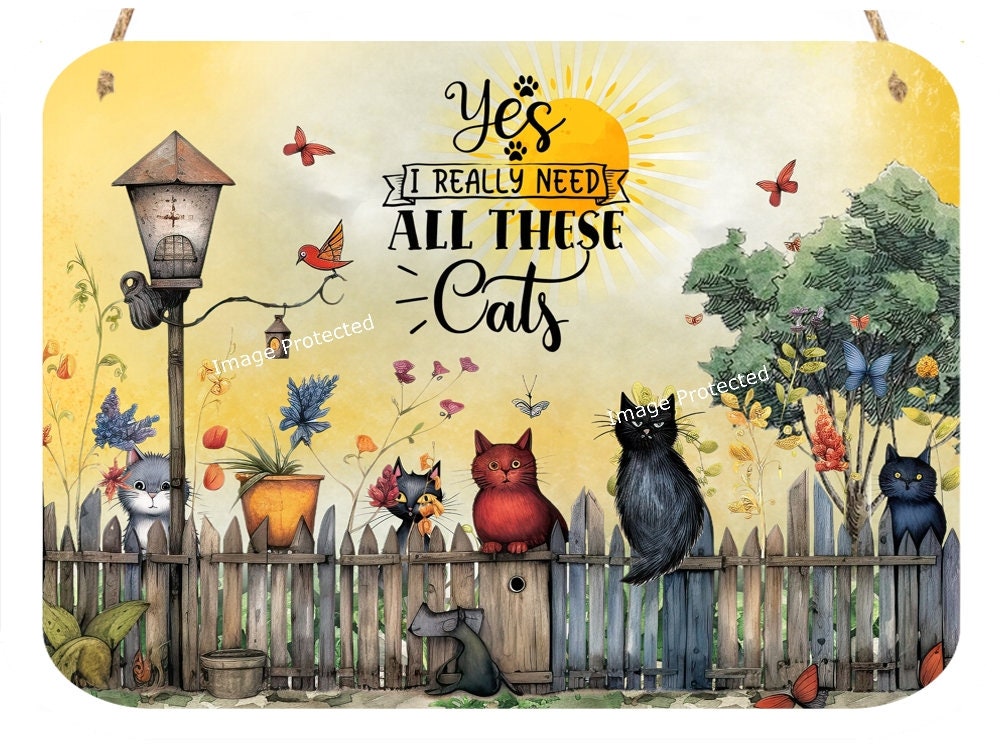 Hanging Metal Cat Sign - Cats In The Garden - Yes I Do Need All These Cats