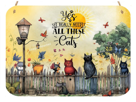 Hanging Metal Cat Sign - Cats In The Garden - Yes I Do Need All These Cats