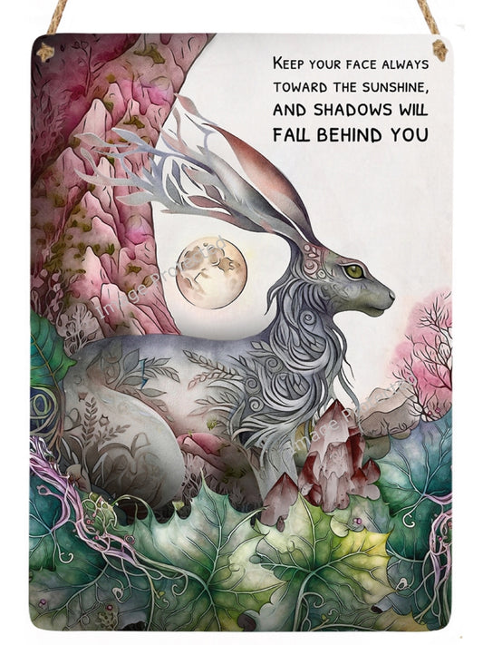 Hanging Metal Sign - Mystic Crystal Hare - Motivational Quote, Keep Your Face Towards The Sun...