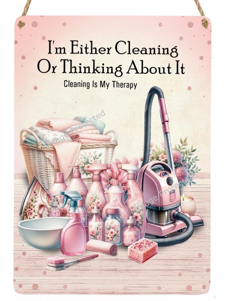 Humorous Cleaning Sign: "I'm Either Cleaning Or Thinking About It"