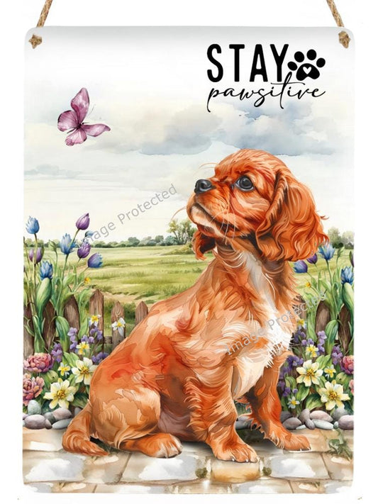 Handmade Cavalier King Charles Spaniel Metal Sign: Stay Pawsitive