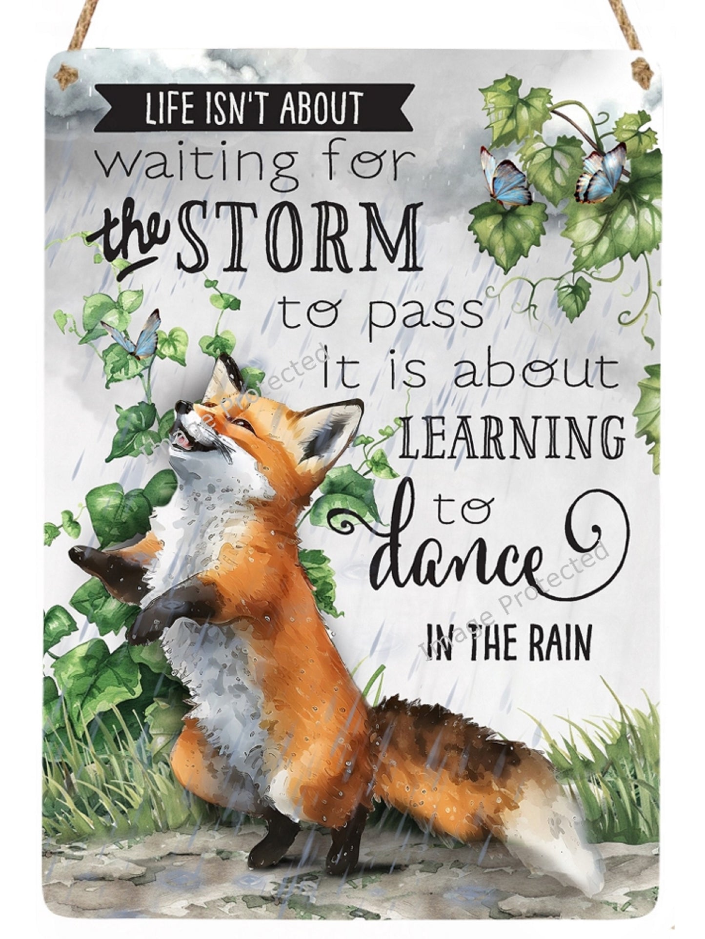 Hanging Metal Sign - Little Fox - Life Is About Learning To Dance In The Rain