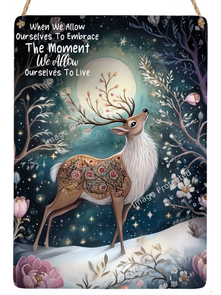 Hanging Metal Sign - Mystic Stag - Motivational Quote, Embrace The Moment