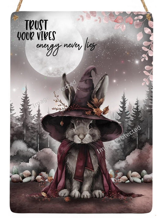 Hare Hanging Metal Sign - Witches Hare - Motivational Quote, Trust your vibes, Energy never lies,