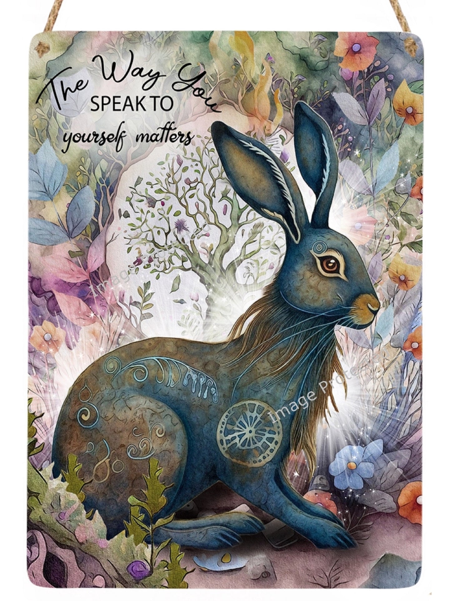 Hanging Metal Sign - Mystic Hare - Motivational Quote, The way you speak to yourself matters