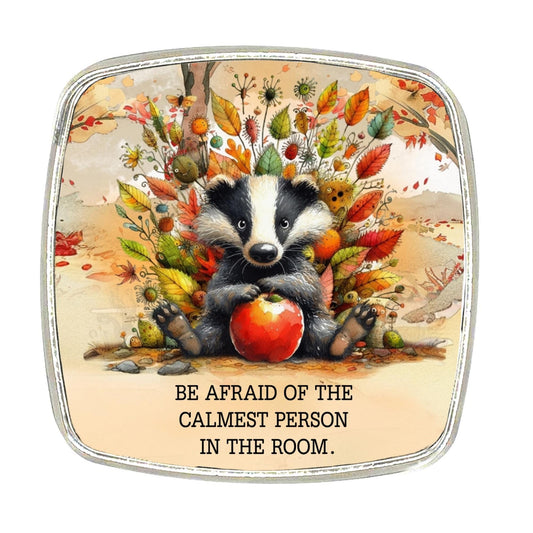 Badger Magnet: Chrome Finish, Calmest Person Quote (6cm)